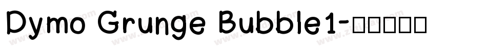 Dymo Grunge Bubble1字体转换